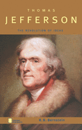 Thomas Jefferson: The Revolution of Ideas