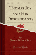 Thomas Joy and His Descendants (Classic Reprint)