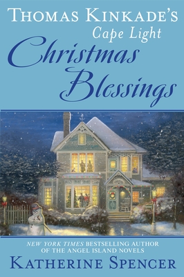 Thomas Kinkade's Cape Light: Christmas Blessings - Spencer, Katherine