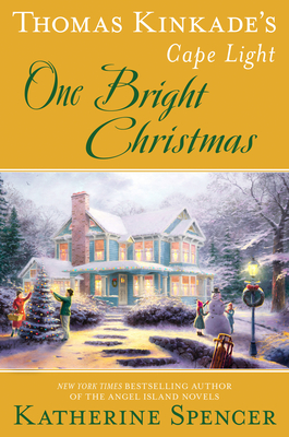 Thomas Kinkade's Cape Light: One Bright Christmas - Spencer, Katherine