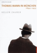 Thomas Mann in Munchen 1894-1933 Heller Zauber