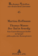 Thomas Manns Der Tod in Venedig?: Eine Entwicklungsgeschichte Im Spiegel Philosophischer Konzeptionen