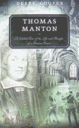 Thomas Manton: A Guided Tour of the Life and Thought of a Puritan Pastor