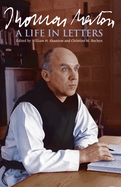 Thomas Merton: A life in letters