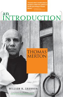 Thomas Merton: An Introduction - Shannon, William H, and Toth, Robert (Foreword by)