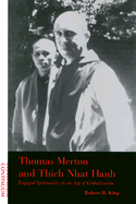 Thomas Merton and Thich Nhat Hanh: Engaged Spirituality in an Age of Globalization