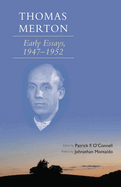 Thomas Merton: Early Essays, 1947-1952 Volume 266