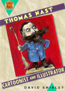 Thomas Nast: Cartoonist and Illustrator