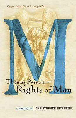 Thomas Paine's Rights of Man: A Biography - Hitchens, Christopher