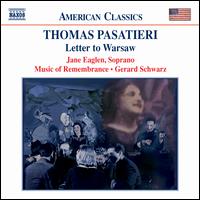Thomas Pasatieri: Letter to Warsaw - Jane Eaglen (soprano); Mina Miller (piano); Music of Remembrance; Gerard Schwarz (conductor)