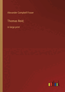 Thomas Reid;: in large print