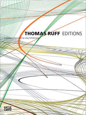 Thomas Ruff: Editions 1988-2014Catalogue Raisonn by Jrg Schellmann - Schellmann, Jrg (Editor)