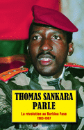 Thomas Sankara Parle: La R?volution Au Burkina Faso, 1983-1987