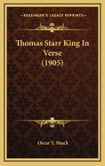 Thomas Starr King in Verse (1905)