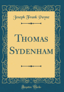 Thomas Sydenham (Classic Reprint)