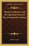 Thomas Traherne and the Spiritual Poets of the Seventeenth Century