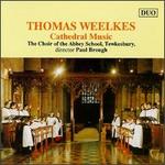 Thomas Weelkes: Cathedral Music