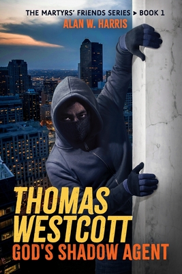 Thomas Westcott, God's Shadow Agent: Fictional Missions of the Christian Underground - Harris, Alan W