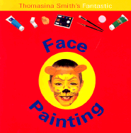 Thomasina Smith's Fantastic Face Painting