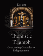 Thomistic Triumph: Overcoming Obstacles to Enlightenment