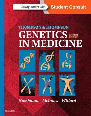 Thompson & Thompson Genetics in Medicine - Nussbaum, Robert L, MD, Facp, and McInnes, Roderick R, CM, MD, PhD, and Willard, Huntington F