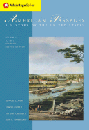 Thomson Advantage Books: American Passages: History of the United States, Compact, Volume I: To 1877 - Ayers, Edward L, and Gould, Lewis L, and Oshinsky, David M