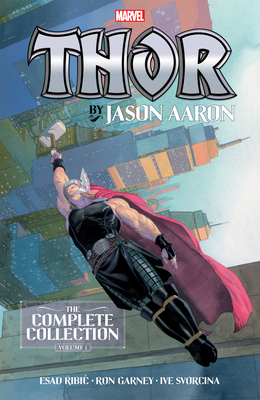 Thor by Jason Aaron: The Complete Collection Vol. 1 - Aaron, Jason (Text by)