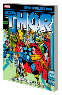 Thor Epic Collection: Even an Immortal Can Die - Wein, Len, and Buscema, John