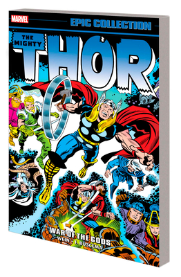Thor Epic Collection: War of the Gods - Wein, Len, and Englehart, Steve, and Kirby, Jack