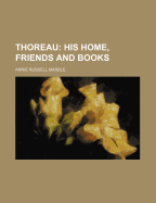 Thoreau: His Home, Friends and Books