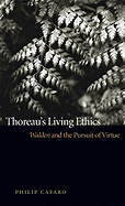 Thoreau's Living Ethics: Walden and the Pursuit of Virtue - Cafaro, Philip