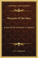 Thorstein of the Mere; A Saga of the Northmen in Lakeland