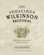 Those Audacious Wilkinson Brothers
