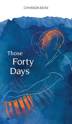 Those Forty Days - Chatterjee, Samir