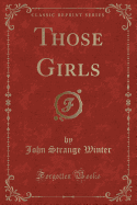 Those Girls (Classic Reprint)