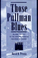 Those Pullman Blues: An Oral History of the African-American Railroad Attendant
