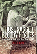 Those Ragged Bloody Heroes: From the Kokoda Trail to Gona Beach 1942
