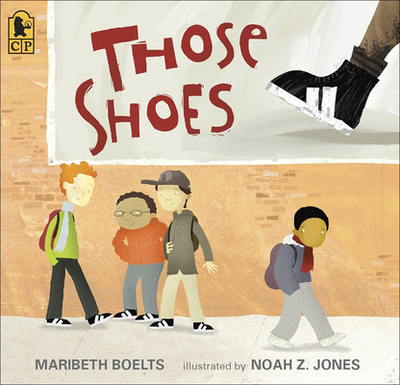 Those Shoes - Boelts, Maribeth, and Jones, Noah