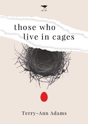 Those Who Live in Cages: A Novel - Adams, Terry-Ann