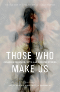 Those Who Make Us: Canadian Creature, Myth, and Monster Stories