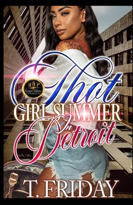 Thot Girl Summer in Detroit - Friday, T