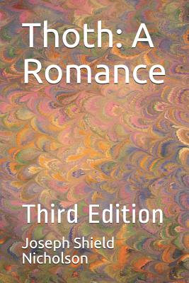 Thoth: A Romance: Third Edition - Nicholson, Joseph Shield