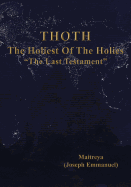 THOTH, The Holiest Of The Holies, The Last Testament