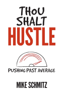 Thou Shalt Hustle: Pushing Past Average