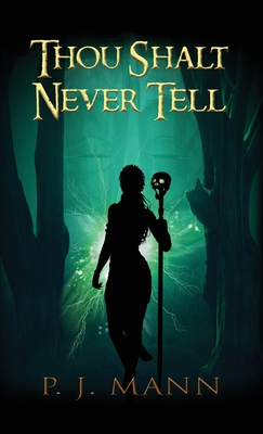 Thou Shalt Never Tell: An intriguing paranormal suspense set in the African jungle, searching for a mysterious tribe - Mann, P J