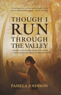 Though I Run Through the Valley: A Persecuted Family Rescues Over a Thousand Children in Myanmar