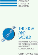 Thought and World: An Austere Portrayal of Truth, Reference, and Semantic Correspondence