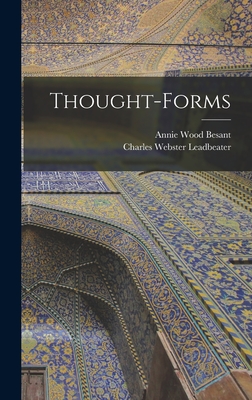 Thought-Forms - Besant, Annie Wood, and Leadbeater, Charles Webster
