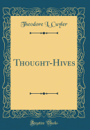 Thought-Hives (Classic Reprint)