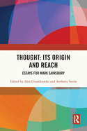 Thought: Its Origin and Reach: Essays for Mark Sainsbury